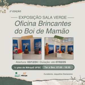 Exposição da Sala Verde no MArquE – Oficina Brincantes do Boi de Mamão (2ª Edição)